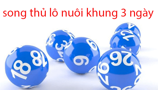 Song thủ lô khung 3 ngày vào tiền như thế nào?